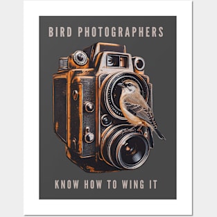 Bird Photographers Know How to Wing It - Bird Photography Posters and Art